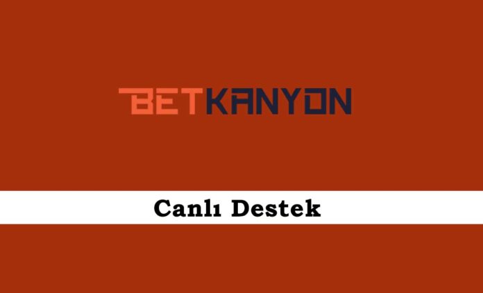 Betkanyon Canlı Destek