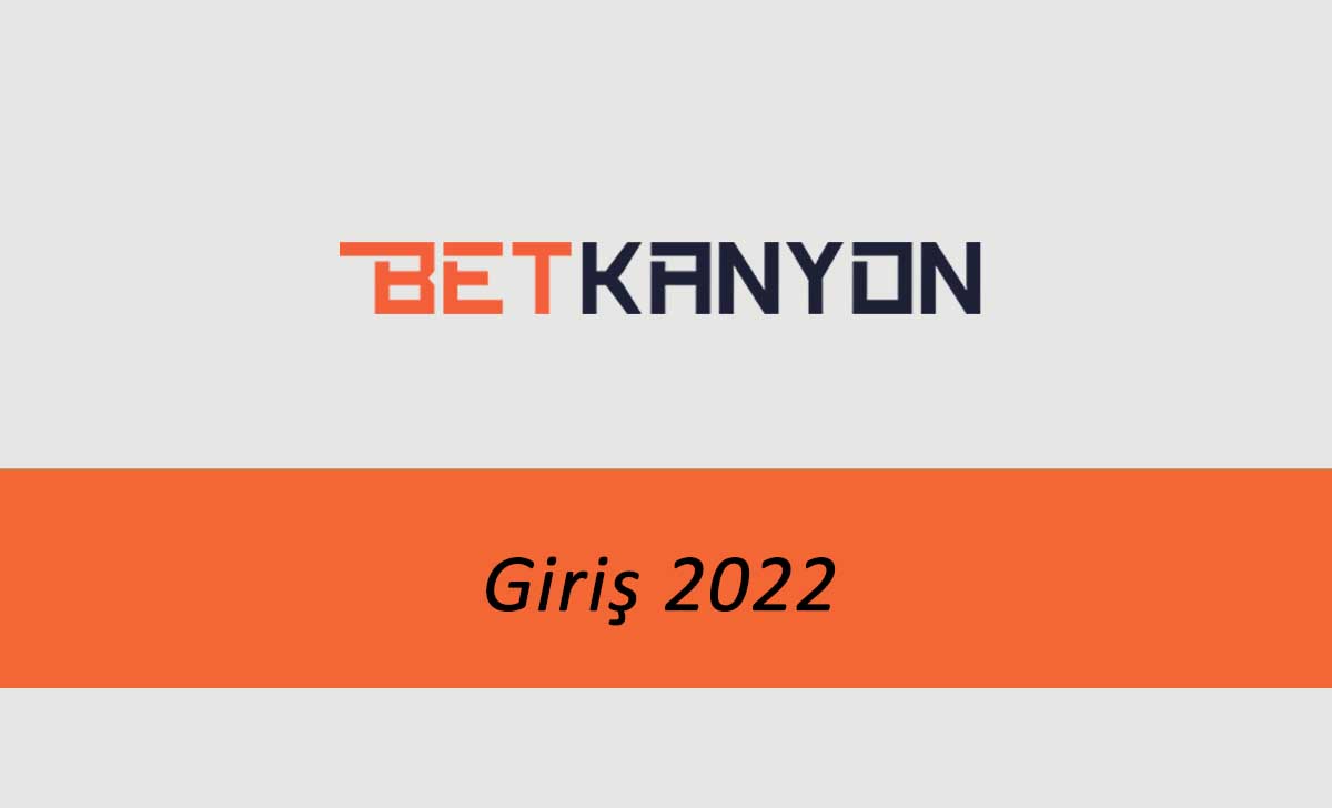 Betkanyon Giriş 2022