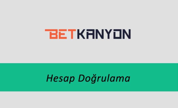 Betkanyon Hesap Doğrulama 