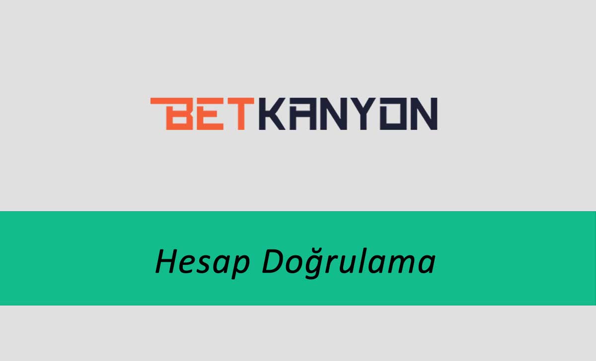 Betkanyon Hesap Doğrulama 