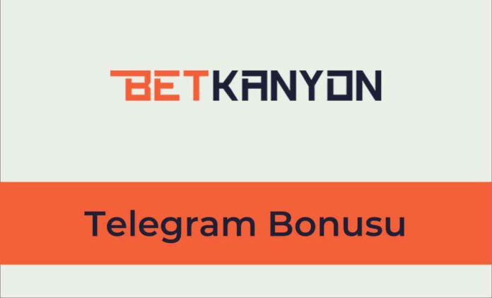 Betkanyon Telegram Bonusu