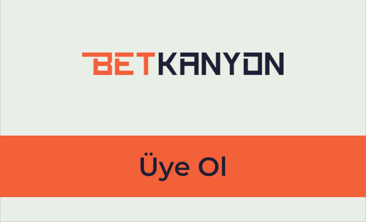 Betkanyon Üye Ol