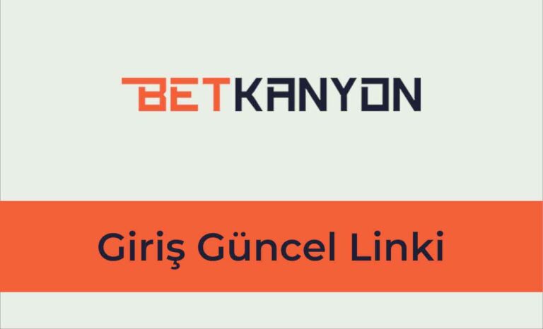 Betkanyon Giriş Güncel Linki